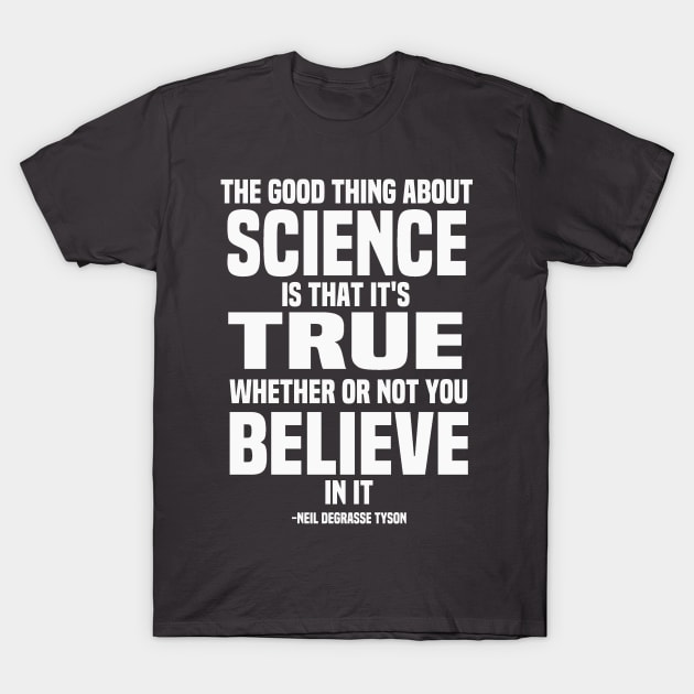 The Good Thing About Science Motivational Atheist T-Shirt by Mellowdellow